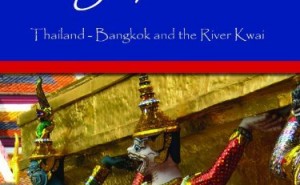Thailand – Bangkok and the River Kwai