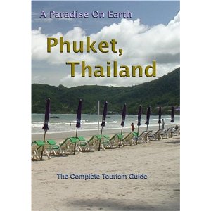 Phuket, Thailand. A Paradise On Earth - The Complete Tourism Guide