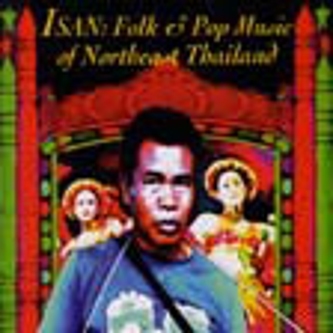 Isan Folk and Pop Music of Northeast Thailand