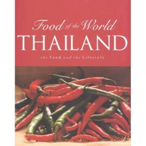 Thailand The Food and the Lifestyle (Food of the World)