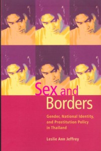 Sex and Borders Gender, National Identity, and Prostitution Policy in Thailand
