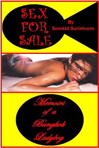 Sex For Sale: Memoirs of a Bangkok Ladyboy